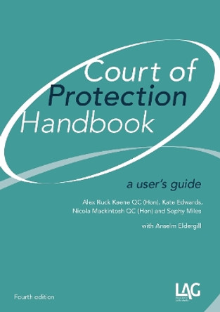 Court of Protection Handbook: a user's guide by Alex Ruck Keene QC (Hon) 9781913648404