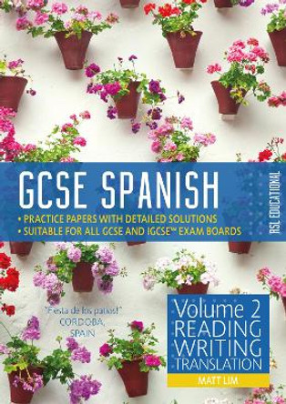 GCSE Spanish by RSL: Volume 2: Reading, Writing, Translation by Matt Lim 9781914127090