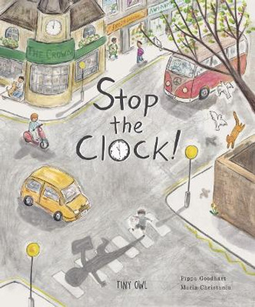 Stop the Clock! by Pippa Goodheart 9781910328811