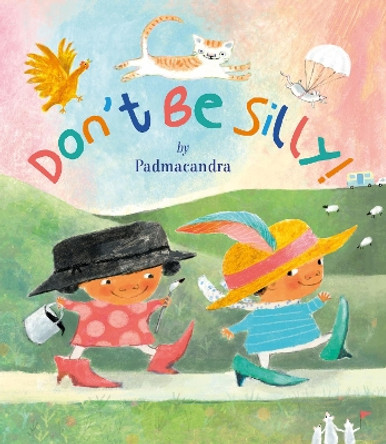 Don't Be Silly by Padmacandra 9781915252111