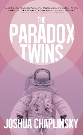 The Paradox Twins by Joshua Chaplinsky 9781944866815