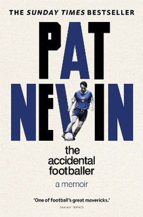 The Accidental Footballer by Pat Nevin 9781913183370