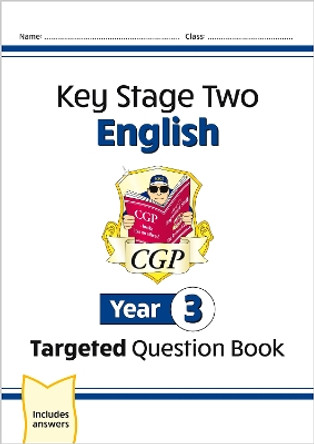 New KS2 English Targeted Question Book - Year 3 by CGP Books 9781789087826