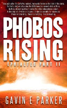 Phobos Rising: Ephialtes part two by Gavin E Parker 9781916143388