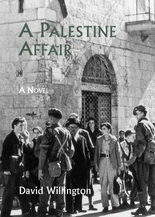 A Palestine Affair by David Willington 9781853981982