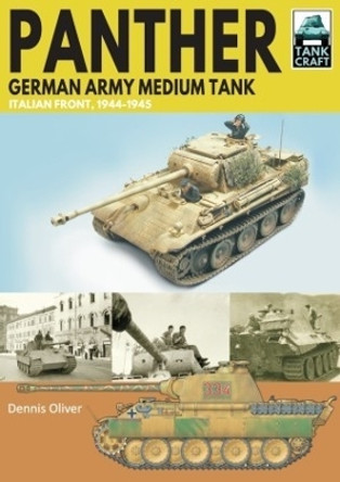 Panther German Army Medium Tank: Italian Front, 1944-1945 by Dennis Oliver 9781399065009