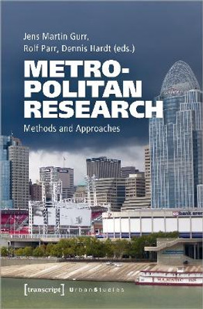 Metropolitan Research: Methods and Approaches by Jens Martin Gurr 9783837663105