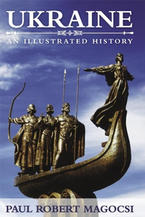 Ukraine: An Illustrated History by Paul Robert Magocsi 9781442627567