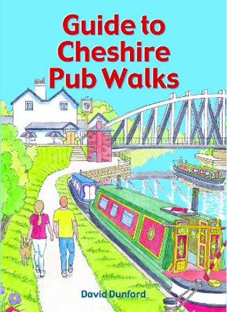 Guide to Cheshire Pub Walks: 20 Circular Walks by David Dunford 9781846744105