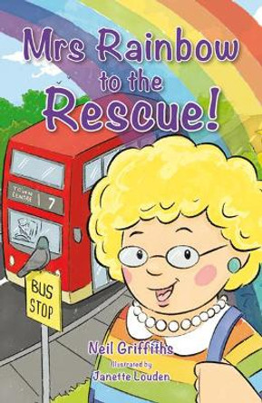 Mrs Rainbow to the Rescue by Neil Griffiths 9781908702937