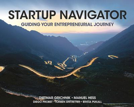 Startup Navigator: Guiding Your Entrepreneurial Journey by Dietmar Grichnik