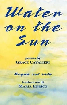 Water on the Sun by Professor Grace Cavalieri 9781884419775