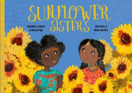 Sunflower Sisters by Monika Singh Gangotra 9781913339173 Sunflower Sisters by Monika Singh Gangotra 9781913339173