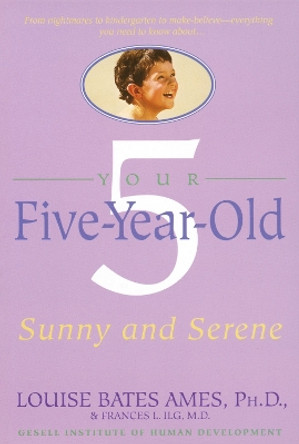 Your Five-Year-Old: Sunny and Serene by Louise Bates Ames 9780440506737