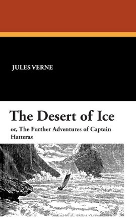 The Desert of Ice by Jules Verne 9781434496386