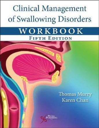 Clinical Management of Swallowing Disorders Workbook by Thomas Murry