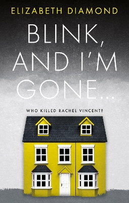 Blink, and I'm gone... by Elizabeth Diamond 9781913913328