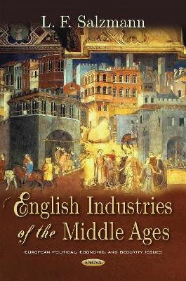 English Industries of the Middle Ages by L. F. Salzmann 9781536136043