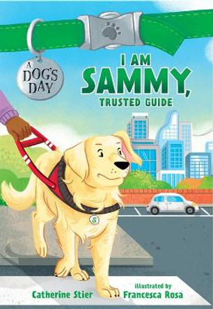 I Am Sammy, Trusted Guide by Catherine Stier 9780807516799