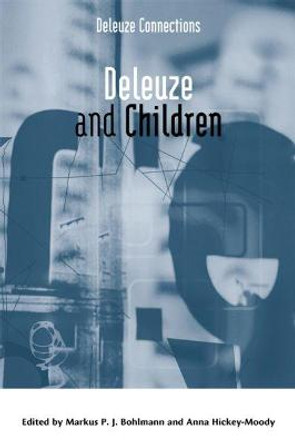 Deleuze and Children by Markus P J Bohlmann