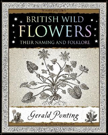 British Wild Flowers: Their Naming and Folklore by Gerald Ponting 9781907155420