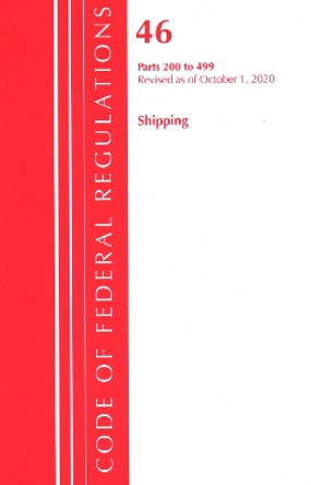 Code of Federal Regulations, Title 46 Shipping 200-499, Revised as of October 1, 2020 by Office of the Federal Register (U S ) 9781641437141