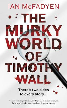 The Murky World of Timothy Wall by Ian McFadyen 9781913913441