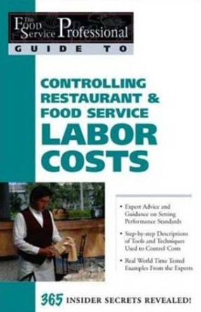 Food Service Professionals Guide to Controlling Restaurant & Food Service Labor Costs by Sharon L. Fullen 9780910627177