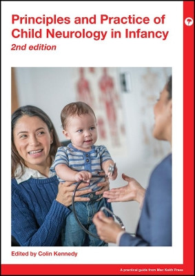 Principles and Practice of Child Neurology in Infancy by Colin Kennedy 9781911612001