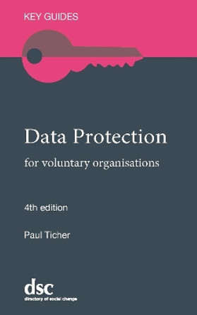 Data Protection: for voluntary organisations by Paul Ticher 9781784820497