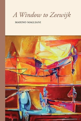 A Window to Zeewijk by Marino Magliani 9781599541785