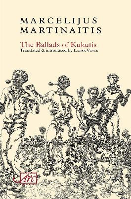 The Ballads of Kukutis by Marcelijus Martinaitis 9781906570262