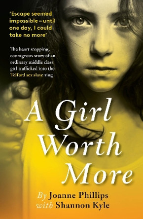 A Girl Worth More by Joanne Phillips 9781913406868