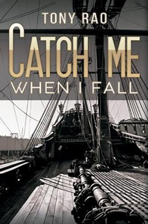 Catch Me When I Fall by Tony Rao 9781398406476