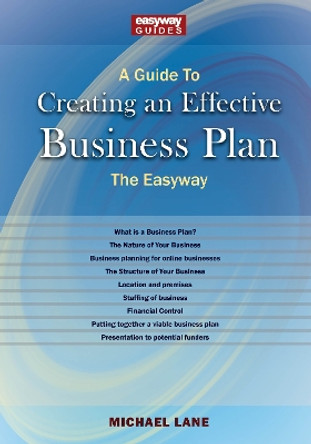 A Guide To Creating An Effective Business Plan by Michael Lane 9781802360578