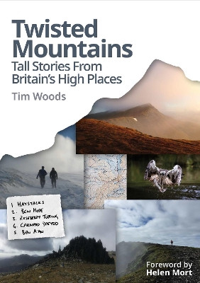 Twisted Mountains: Tall tales from Britain's high places by Tim Woods 9781916081253