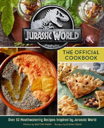 Jurassic World: The Official Cookbook by Dayton Ward 9781803360614