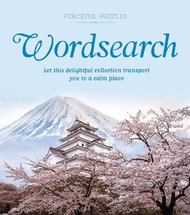 Peaceful Puzzles Wordsearch: Let This Delightful Collection Transport You to a Calm Place by Eric Saunders 9781838573584