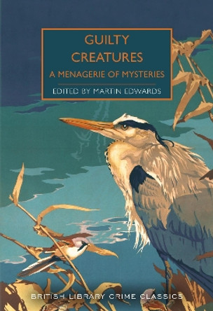 Guilty Creatures: A Menagerie of Mysteries by Martin Edwards 9780712353441