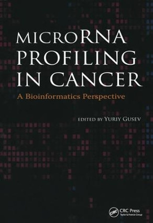 MicroRNA Profiling in Cancer: A Bioinformatics Perspective by Yuriy Gusev 9789814267014