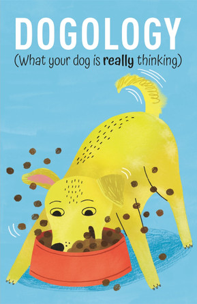 Dogology: What Your Dog is Really Thinking by Felix Osborne 9781839402210