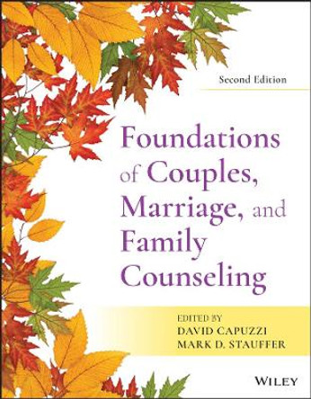 Foundations of Couples, Marriage, and Family Counseling David Capuzzi (Walden University) 9781119686088