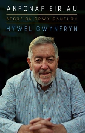 Atgofion drwy Ganeuon: Anfonaf Eiriau by Hywel Gwynfryn 9781845278540