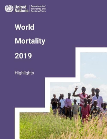 World Mortality 2019 Highlights by United Nations Department for Economic and Social Affairs 9789211483246