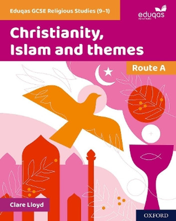 Eduqas GCSE Religious Studies (9-1): Route A: Christianity, Islam and themes by Clare Lloyd 9781382009522