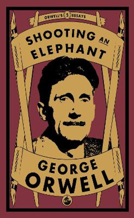 Shooting an Elephant by George Orwell 9781913724665