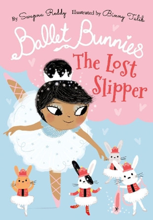 Ballet Bunnies: The Lost Slipper by Swapna Reddy 9780192774880