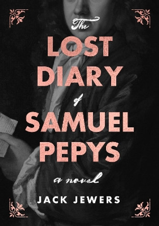 The Lost Diary of Samuel Pepys by Jack Jewers 9781919618739