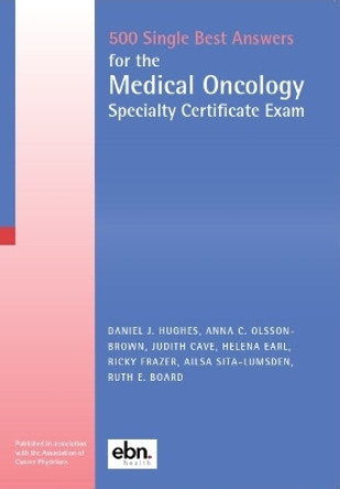 500 SBAs for the Medical Oncology Specialty Certificate Exam by Daniel Hughes 9780995595491