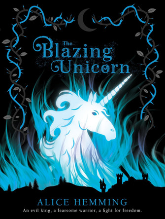 The Blazing Unicorn by Alice Hemming 9780702307652